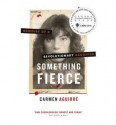 [(Something Fierce: Memoirs of a Revolutionary Daughter )] [Author: Carmen Aguirre] [Jul-2012] - Carmen Aguirre