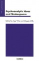 Psychoanalytic Ideas and Shakespeare - Inge Wise, Maggie Mills