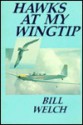 Hawks at My Wingtip - Bill Welch