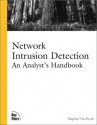 Network Intrusion Detection: An Analysts' Handbook - Stephen Northcutt, Stephen Northcult