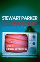 Stewart Parker: Television Plays - Stewart Parker, Clare Wallace