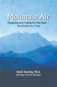 Mountain Air: Relapsing and Finding The Way Back... One Breath at a Time (New Horizons in Therapy) - Holli Kenley, Jondra Pennington