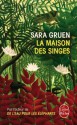 La Maison des singes - Sara Gruen, Valérie Malfoy