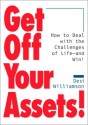 Get Off Your Assets!: How to Deal with the Challenges of Life--And Win! - Desi Williamson