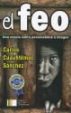 Feo, el (Libros Que Leo Completos) (Spanish Edition) - Carlos Cuauhtémoc Sánchez