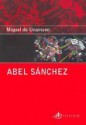 Abel Sánchez - Miguel de Unamuno