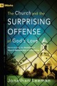 The Church and the Surprising Offense of God's Love: Reintroducing the Doctrines of Church Membership and Discipline (9Marks) - Jonathan Leeman, Mark Dever