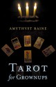 Tarot for Grownups - Amythyst Raine-Hatayama