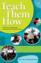 Teach Them How: A Resource for Reshaping Reading and Writing Classrooms - Kate Story, Marg Sneddon