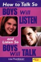 How To Talk So Boys Will Listen And Listen So Boys Will Talk - Lisa Trumbauer