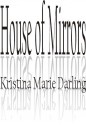 House of Mirrors - Kristina Marie Darling