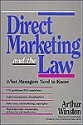 Direct Marketing And The Law: What Managers Need To Know - Arthur Winston