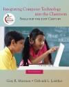 Integrating Computer Technology into the Classroom: Skills for the 21st Century (4th Edition) - Gary R. Morrison, Deborah L. Lowther