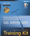 MCITP Self-Paced Training Kit (Exam 70-442): Designing and Optimizing Data Access by Using Microsoft® SQL Server� 2005: Designing and Optimizing Data ... SQL Server 2005 (Self-Paced Training Kits) - Sara Morgan, Tobias Thernstrom