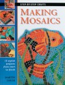 Making Mosaics: 15 Stylish Projects from Start to Finish - Martin Cheek