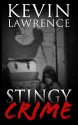 Stingy Crime (Criminal Thriller Book1) - Kevin Lawrence