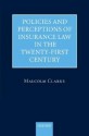 Policies and Perceptions of Insurance Law in the Twenty First Century - Malcolm Clarke