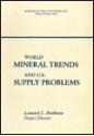 World Mineral Trends and U.S. Supply Problems - Leonard L. Fischman