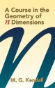 A Course in the Geometry of n Dimensions - Maurice G. Kendall