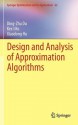 Design and Analysis of Approximation Algorithms - Ding-Zhu Du, Ker-I Ko, Xiaodong Hu