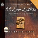 66 Love Letters: Discover the Larger Story of the Bible, One Book at a Time - Larry Crabb, Larry Crabb, Jim Cress, Oasis Audio