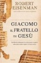 Giacomo il fratello di Gesù - Robert H. Eisenman, Franca Genta Bonelli