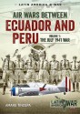 Air Wars Between Ecuador and Peru - Volume 1: The July 1941 War - Amaru Tincopa 