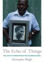 The Echo of Things: The Lives of Photographs in the Solomon Islands - Christopher Wright