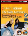 i-SAFE Internet Life Skills Activities: Reproducible Projects on Learning to Safely Handle Life Online, Grades 9-12 - Jossey-Bass Publishers