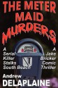 The Meter Maid Murders - Andrew Delaplaine