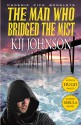 The Man Who Bridged the Mist - Hugo & Nebula Winning Novella - Kij Johnson