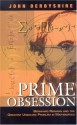 Prime Obsession: Bernhard Riemann and the Greatest Unsolved Problem in Mathematics - John Derbyshire