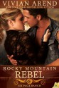 Rocky Mountain Rebel - Vivian Arend