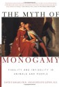 The Myth of Monogamy: Fidelity and Infidelity in Animals and People - David P. Barash, Judith Eve Lipton