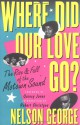 Where Did Our Love Go? The Rise and Fall of the Motown Sound - Nelson George, Quincy Jones, Robert Christgau