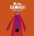 Oh No, George! - Chris Haughton