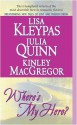 Where's My Hero? - Lisa Kleypas, Kinley MacGregor, Julia Quinn