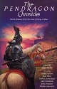 The Pendragon Chronicles: Heroic Fantasy from the Time of King Arthur - Mike Ashley, Joy Chant, Alfred Elwes, Ian McDowell