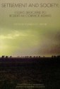 Settlement And Society: Essays Dedicated to Robert McCormick Adams (Ideas, Debates and Perspectives) - Elizabeth Caecilia Stone, Tony Wilkinson, Hans J. Nissen, Jennifer R. Pournelle, Frank Hole, Joseph Shuldenrein, Rita Wright, Irene J. Winter, Elizabeth Carter, Guillermo Algaze