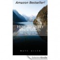 How to Quiet Your Mind: Relax and Silence the Voice of Your Mind Today to Reduce Stress and Achieve Inner Peace Using Meditation! - A Beginner's Guide - Marc Allen