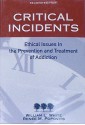 Critical Incidents: Ethical Issues in the Prevention and Treatment of Addiction - William L. White