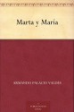 Marta y María (Spanish Edition) - Armando Palacio Valdés