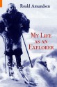 My Life As An Explorer - Roald Amundsen