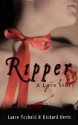 Ripper: A Love Story - Lance Taubold, Richard Devin