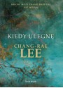 Kiedy ulegnę - Chang-Rae Lee