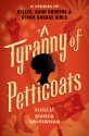 A Tyranny of Petticoats - Kekla Magoon, J. Anderson Coats, Saundra Mitchell, Y.S. Lee, Marie Lu, Caroline Richmond, Katherine Longshore, Lindsay Smith, Robin Talley, Beth Revis, Elizabeth Wein, Leslye Walton, Jessica Spotswood, Marissa Meyer, Andrea Cremer