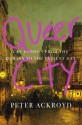 Queer City: Gay London from the Romans to the Present Day - Peter Ackroyd