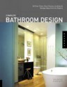 Complete Bathroom Design: 30 Floor Plans, Fixtures, Surfaces, and Storage Ideas - Holly Harrison, Holly Harrison