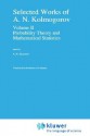 Selected Works of A. N. Kolmogorov: Volume II Probability Theory and Mathematical Statistics - A.N. Kolmogorov