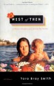 West of Then: A Mother, a Daughter, and a Journey Past Paradise - Tara Bray Smith